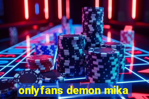 onlyfans demon mika