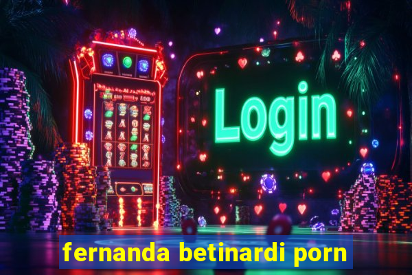 fernanda betinardi porn