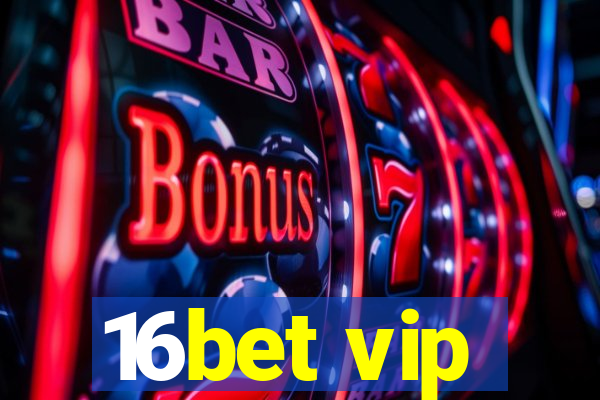 16bet vip