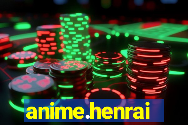anime.henrai