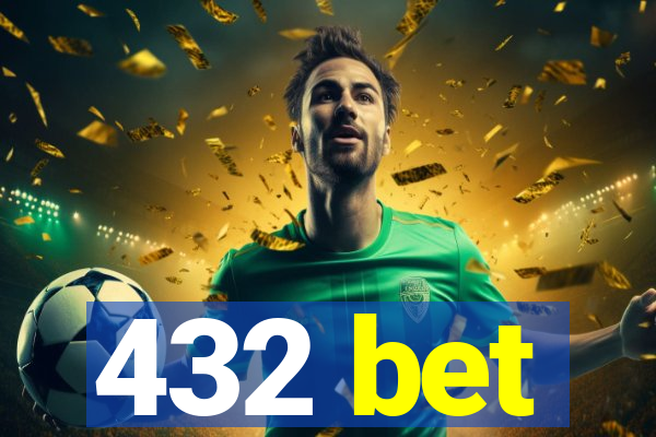 432 bet