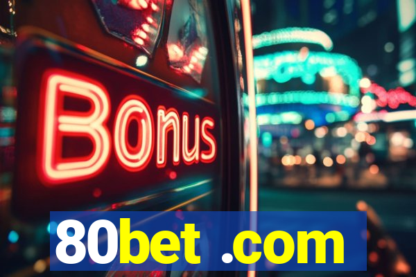 80bet .com