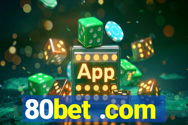 80bet .com