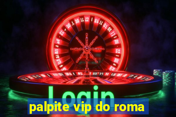 palpite vip do roma