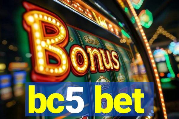 bc5 bet