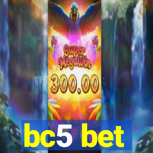 bc5 bet