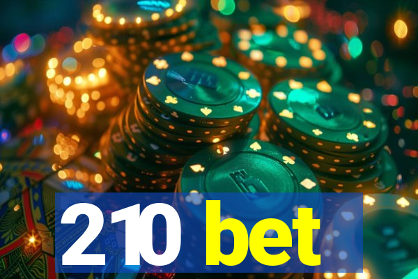 210 bet