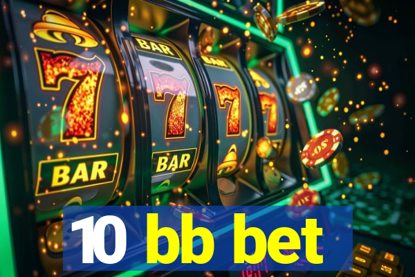 10 bb bet