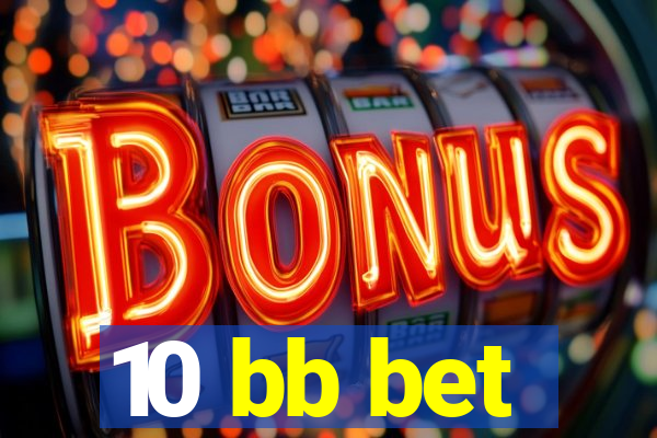 10 bb bet