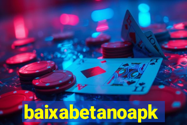 baixabetanoapk