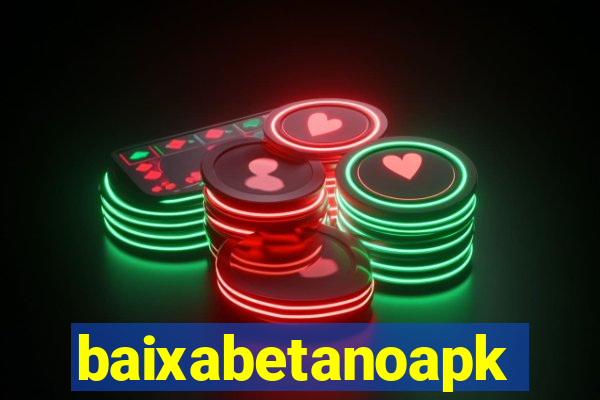 baixabetanoapk