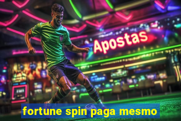 fortune spin paga mesmo