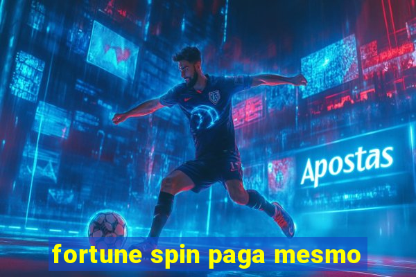 fortune spin paga mesmo