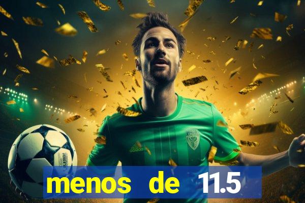 menos de 11.5 escanteios o que significa