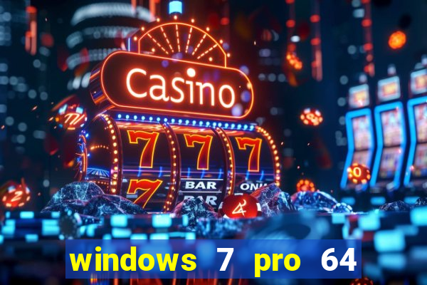 windows 7 pro 64 bits iso