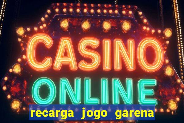 recarga jogo garena free fire