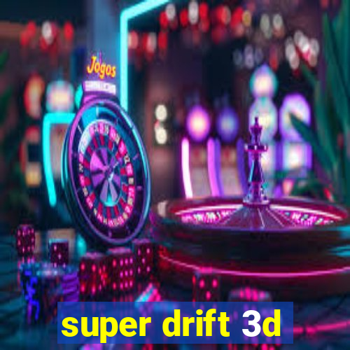 super drift 3d