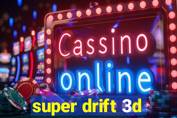 super drift 3d