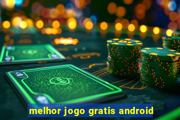 melhor jogo gratis android