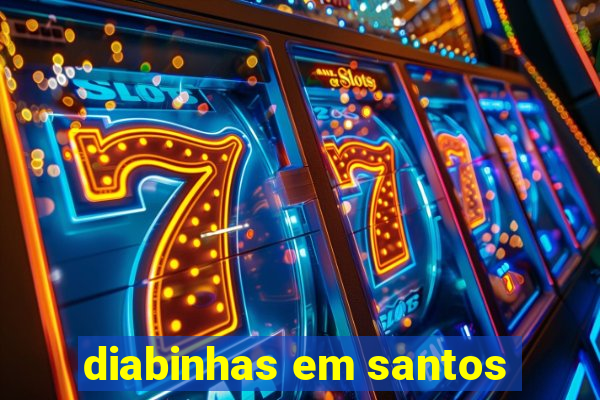 diabinhas em santos