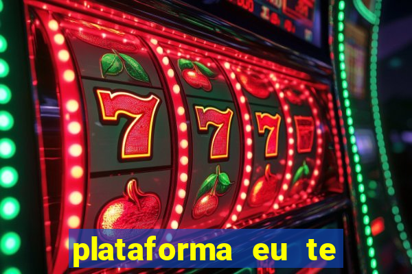 plataforma eu te amo pg