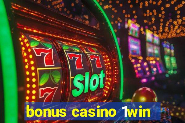 bonus casino 1win