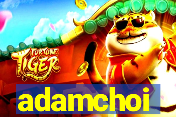 adamchoi