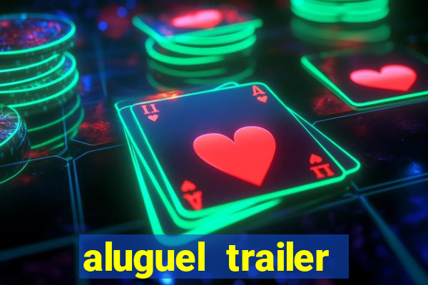 aluguel trailer porto alegre