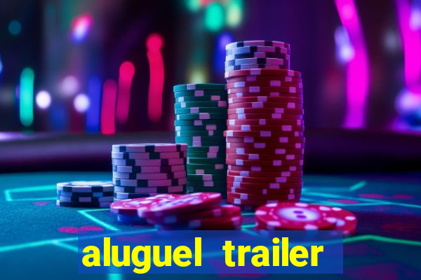 aluguel trailer porto alegre