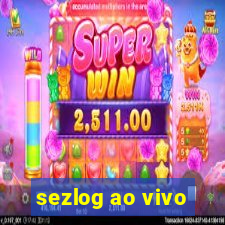 sezlog ao vivo