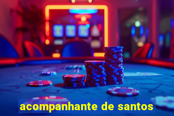 acompanhante de santos