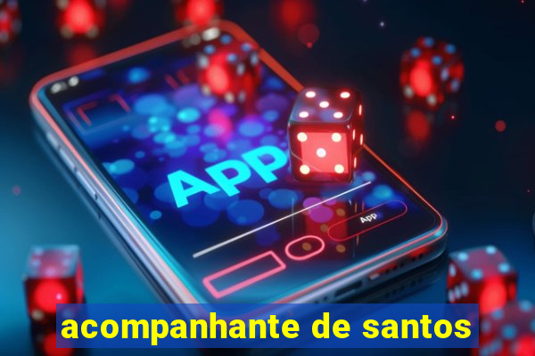 acompanhante de santos