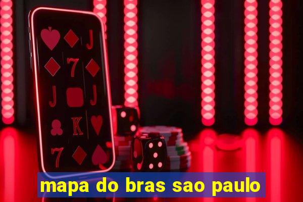 mapa do bras sao paulo