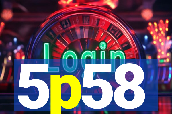 5p58