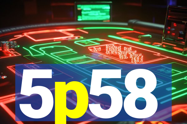 5p58