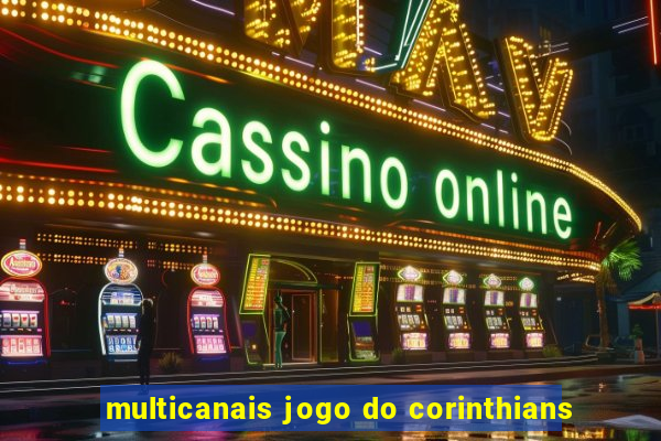 multicanais jogo do corinthians