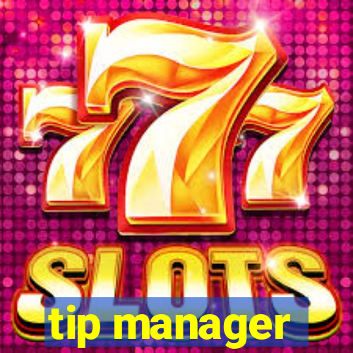 tip manager