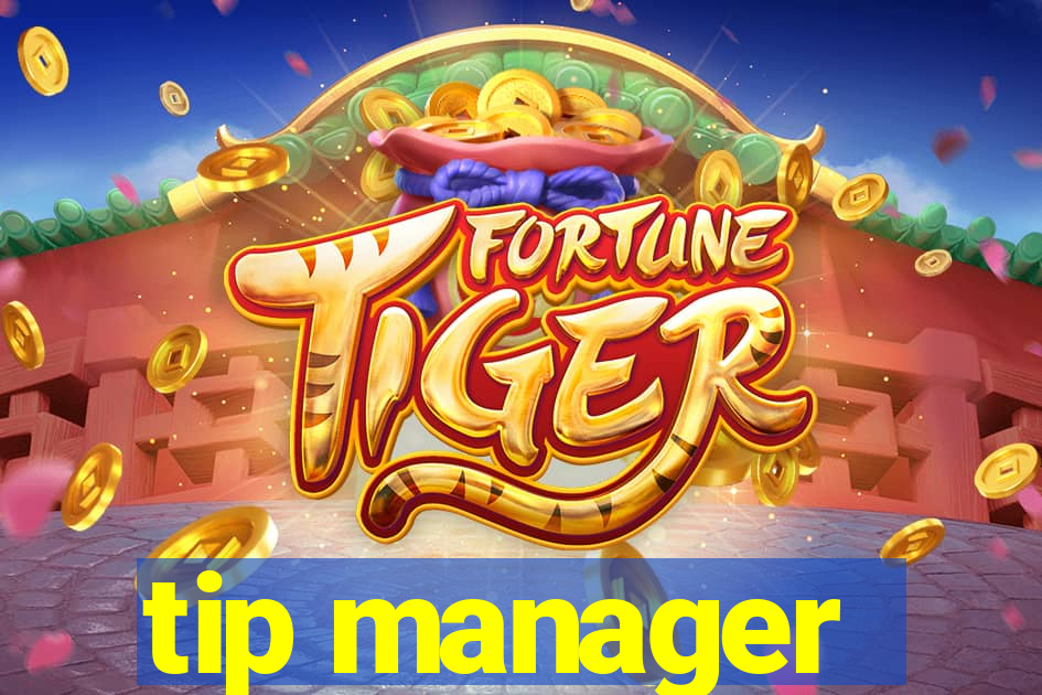 tip manager