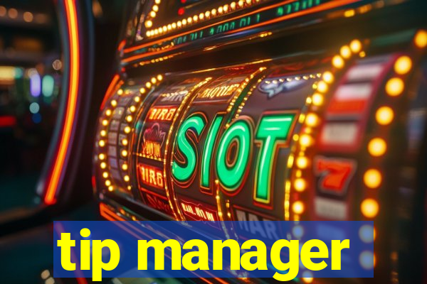 tip manager