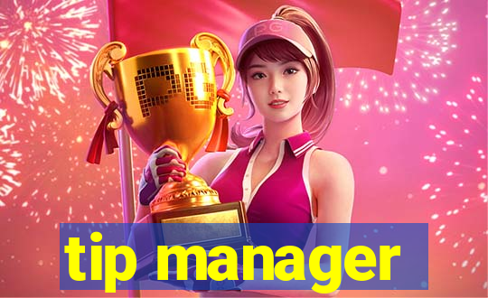 tip manager