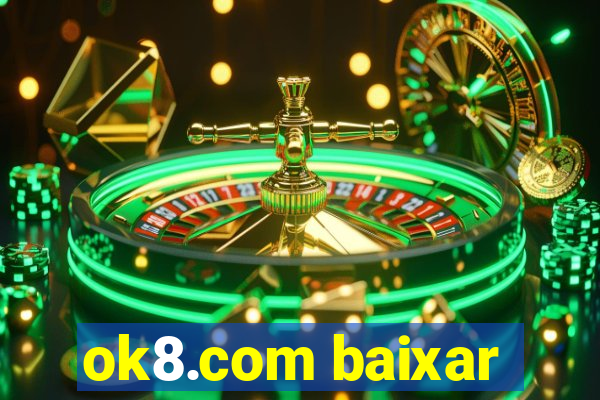 ok8.com baixar