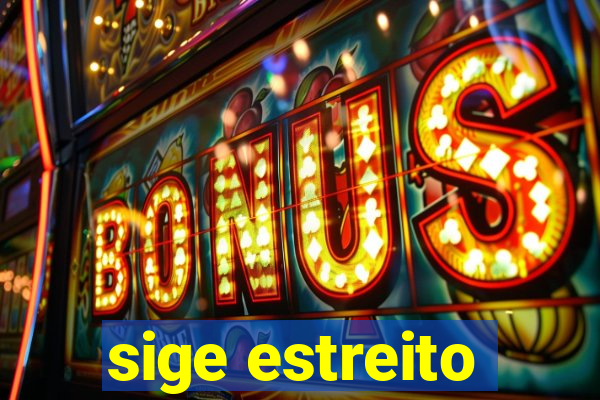 sige estreito