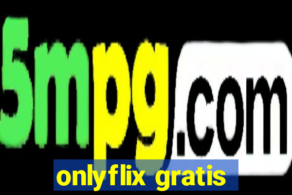 onlyflix gratis