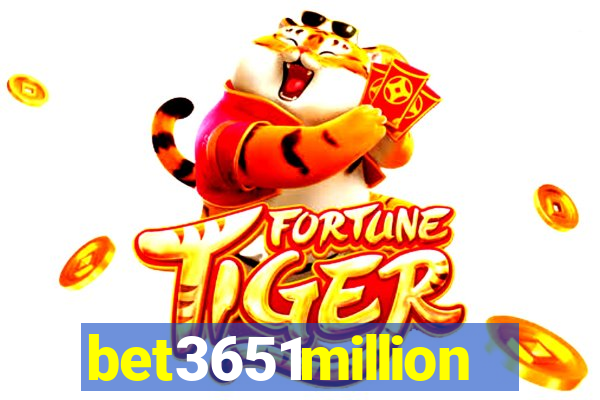 bet3651million