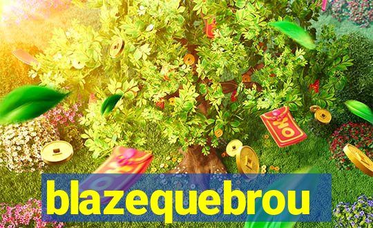 blazequebrou