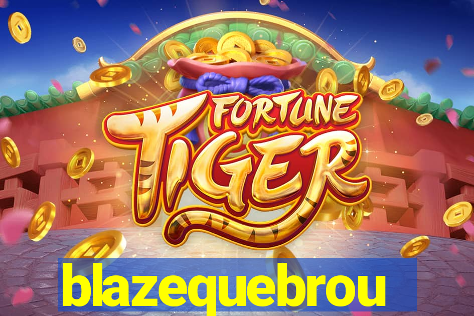 blazequebrou
