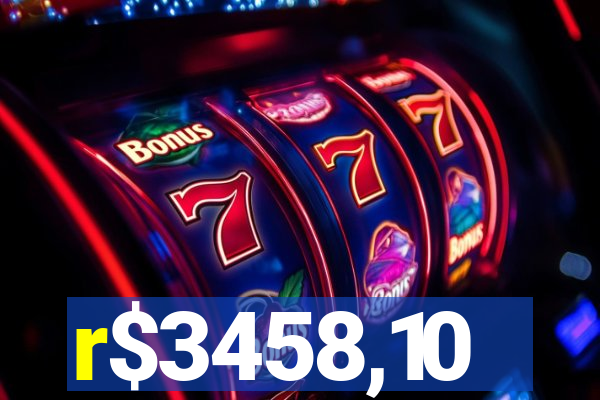 r$3458,10