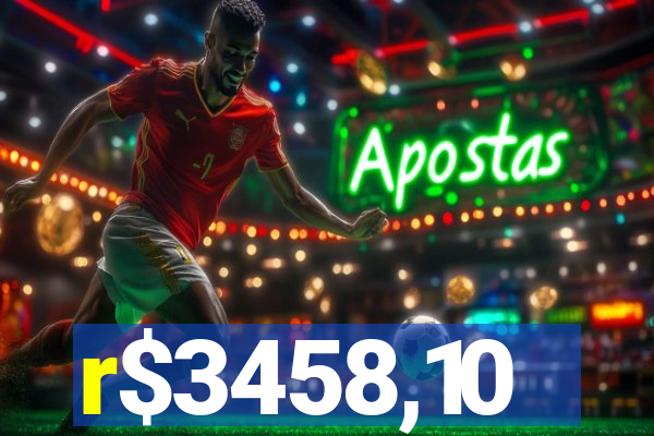 r$3458,10
