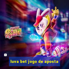luva bet jogo de aposta