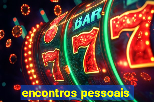 encontros pessoais